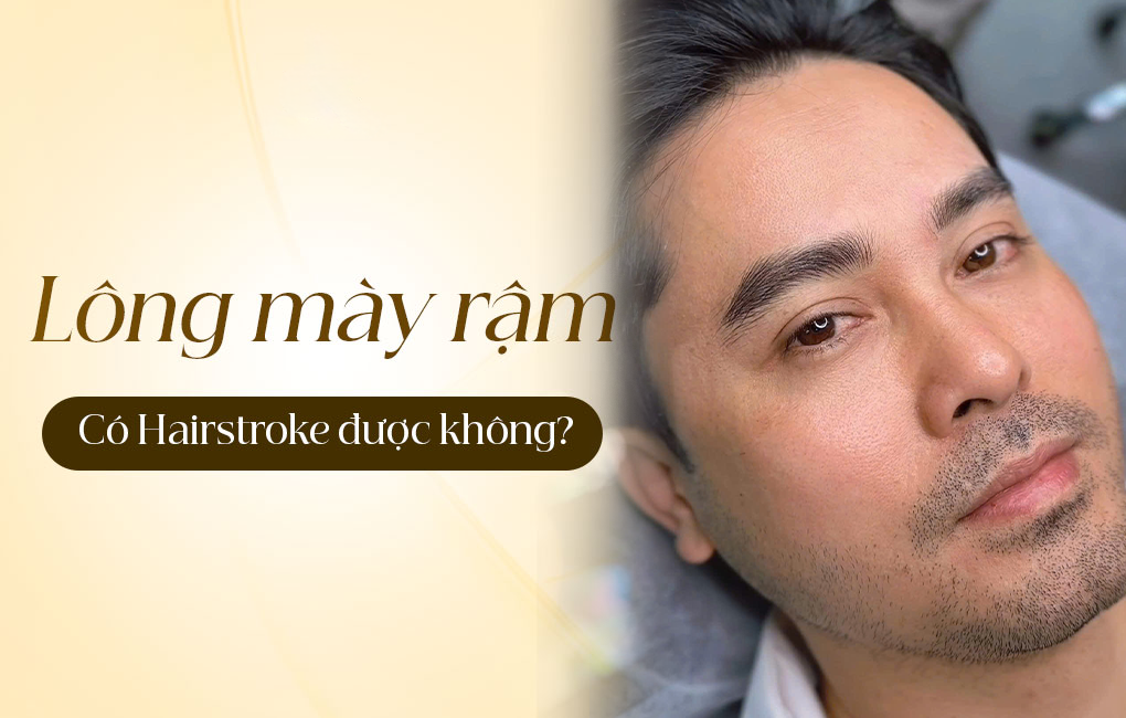 Lông mày rậm có nên làm Hairstroke không?