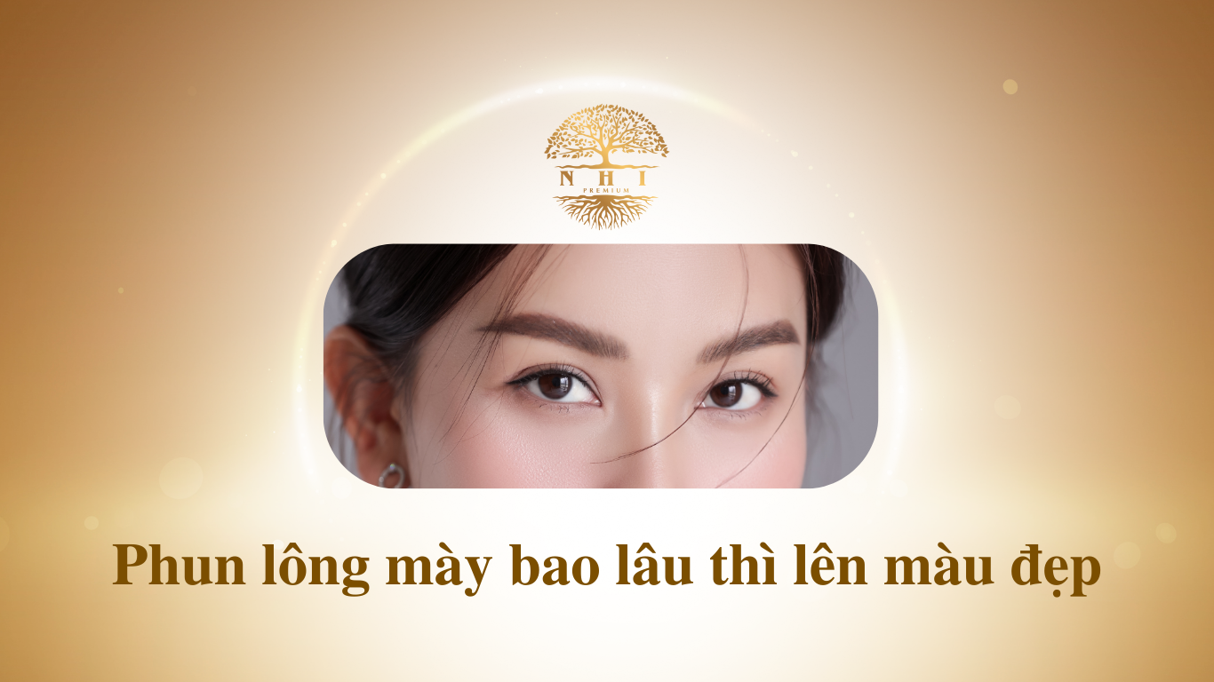 Phun lông mày bao lâu thì lên màu đẹp và chuẩn nhất